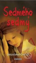 Kniha: Sedmého sedmý (Jaroslava Černá). Moba, 2013 Kniha: Sedmého sedmý (Jaroslava Černá). Moba, 2013