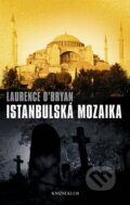Kniha: Istanbulská mozaika (Laurence O´Bryan). Knižní klub, 2013 Kniha: Istanbulská mozaika (Laurence O´Bryan). Knižní klub, 2013