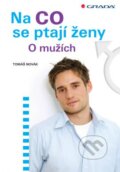 Kniha: Na co se ptají ženy (Tomáš Novák). Grada, 2013 Kniha: Na co se ptají ženy (Tomáš Novák). Grada, 2013