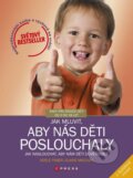 Kniha: Jak mluvit, aby nás děti poslouchaly (Adele Faber a Elaine Mazlish), 2013 Kniha: Jak mluvit, aby nás děti poslouchaly (Adele Faber a Elaine Mazlish), 2013