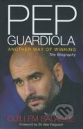 Kniha: Pep Guardiola (Guillem Balague). Orion, 2012 Kniha: Pep Guardiola (Guillem Balague). Orion, 2012