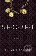 Kniha: S.E.C.R.E.T (L. Marie Adeline). Random House, 2013 Kniha: S.E.C.R.E.T (L. Marie Adeline). Random House, 2013