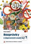 Kniha: Rozprávky o dopravných značkách 1 (Peter Stoličný). Fortuna Libri, 2013 Kniha: Rozprávky o dopravných značkách 1 (Peter Stoličný). Fortuna Libri, 2013