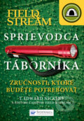 Kniha: Sprievodca táborníka (T. Edward Nickens). Svojtka&Co., 2012 Kniha: Sprievodca táborníka (T. Edward Nickens). Svojtka&Co., 2012