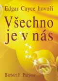 Kniha: Všechno je v nás (Herbert B. Puryear). Eko-konzult, 2013 Kniha: Všechno je v nás (Herbert B. Puryear). Eko-konzult, 2013