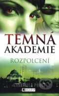 Kniha: Temná akademie 3: Rozpolcení (Gabriella Poole). Nakladatelství Fragment, 2013 Kniha: Temná akademie 3: Rozpolcení (Gabriella Poole). Nakladatelství Fragment, 2013