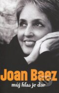 Kniha: Můj hlas je dar (Joan Baez). Galén, 2012 Kniha: Můj hlas je dar (Joan Baez). Galén, 2012
