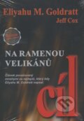 Kniha: Cíl (Eliyahu M. Goldratt a Jeff Cox). InterQuality, 2012 Kniha: Cíl (Eliyahu M. Goldratt a Jeff Cox). InterQuality, 2012