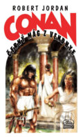 Kniha: Conan: Černý mág z Vebdhye (Robert Jordan). Poutník, 2012 Kniha: Conan: Černý mág z Vebdhye (Robert Jordan). Poutník, 2012