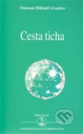 Kniha: Cesta ticha (Omraam Mikhaël Aïvanhov). Prosveta, 2012 Kniha: Cesta ticha (Omraam Mikhaël Aïvanhov). Prosveta, 2012