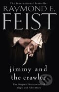 Kniha: Jimmy and the Crawler (Raymond E. Feist). HarperCollins, 2013 Kniha: Jimmy and the Crawler (Raymond E. Feist). HarperCollins, 2013