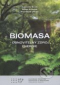 Biomasa - obnoviteľný zdroj energie - Ľubomír Šooš, Milan Koleják, František Urban, STU, 2012