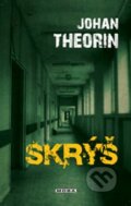 Kniha: Skrýš (Johan Theorin). Moba, 2013 Kniha: Skrýš (Johan Theorin). Moba, 2013