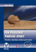 Kniha: Jak překonat panické ataky (Roger Baker), 2013 Kniha: Jak překonat panické ataky (Roger Baker), 2013