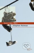 Kniha: Dobre ráno, Harri (Stephen Kelman). Odeon CZ, 2012 Kniha: Dobre ráno, Harri (Stephen Kelman). Odeon CZ, 2012