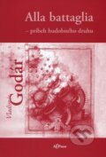 Kniha: Alla battaglia - príbeh hudobného druhu (Academic Electronic Press). Academic Electronic Press, 2012 Kniha: Alla battaglia - príbeh hudobného druhu (Academic Electronic Press). Academic Electronic Press, 2012