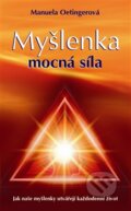 Kniha: Myšlenka - mocná síla (Manuela Oetingerová). Metafora, 2013 Kniha: Myšlenka - mocná síla (Manuela Oetingerová). Metafora, 2013