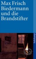 Kniha: Biedermann Und Die Brandstifter (Max Frisch). Suhrkamp, 1996 Kniha: Biedermann Und Die Brandstifter (Max Frisch). Suhrkamp, 1996