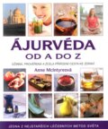 Kniha: Ájurvéda od A do Z (Anne McIntyre). Metafora, 2013 Kniha: Ájurvéda od A do Z (Anne McIntyre). Metafora, 2013