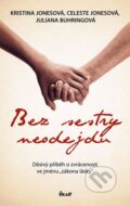 Kniha: Bez sestry neodejdu (Celeste Jonesová, Juliana Buhringová a Kristina Jonesová). Ikar CZ, 2009 Kniha: Bez sestry neodejdu (Celeste Jonesová, Juliana Buhringová a Kristina Jonesová). Ikar CZ, 2009