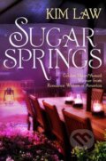 Kniha: Sugar Springs (Kim Law). Montlake Romance, 2012 Kniha: Sugar Springs (Kim Law). Montlake Romance, 2012