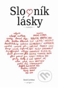 Kniha: Slovník lásky (David Levithan). Argo, 2013 Kniha: Slovník lásky (David Levithan). Argo, 2013