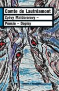 Kniha: Zpěvy Maldororovy (Comte de Lautréamont). Academia, 2013 Kniha: Zpěvy Maldororovy (Comte de Lautréamont). Academia, 2013