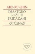 Kniha: Desatoro Božích prikázaní. Otčenáš (Abd-ru-shin), 2008 Kniha: Desatoro Božích prikázaní. Otčenáš (Abd-ru-shin), 2008