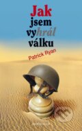 Kniha: Jak jsem vyhrál válku (Patrick Ryan). Knižní klub, 2012 Kniha: Jak jsem vyhrál válku (Patrick Ryan). Knižní klub, 2012