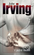 Kniha: V jedné osobě (John Irving). Odeon CZ, 2013 Kniha: V jedné osobě (John Irving). Odeon CZ, 2013
