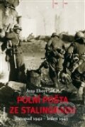 Kniha: Polní pošta ze Stalingradu (Ebert Jens). Academia, 2013 Kniha: Polní pošta ze Stalingradu (Ebert Jens). Academia, 2013