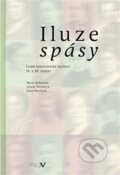 Kniha: Iluze spásy (Marie Bahenská). Pavel Ševčík - VEDUTA, 2013 Kniha: Iluze spásy (Marie Bahenská). Pavel Ševčík - VEDUTA, 2013