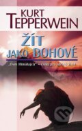 Kniha: Žít jako bohové (Kurt Tepperwein). NOXI, 2011 Kniha: Žít jako bohové (Kurt Tepperwein). NOXI, 2011