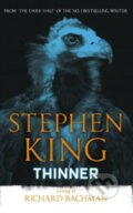 Kniha: Thinner (Richard Bachman a Stephen King). Hodder and Stoughton, 2012 Kniha: Thinner (Richard Bachman a Stephen King). Hodder and Stoughton, 2012