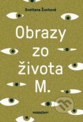 Kniha: Obrazy zo života M (Svetlana Žuchová), 2013 Kniha: Obrazy zo života M (Svetlana Žuchová), 2013