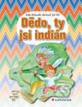 Kniha: Dědo, ty jsi indián (Lenka Rožnovská). Grada, 2013 Kniha: Dědo, ty jsi indián (Lenka Rožnovská). Grada, 2013