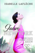 Kniha: J´adore New York (Isabelle Laflèche). Mladá fronta, 2013 Kniha: J´adore New York (Isabelle Laflèche). Mladá fronta, 2013