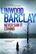 Kniha: Never Saw it Coming (Linwood Barclay). Hodder and Stoughton, 2013 Kniha: Never Saw it Coming (Linwood Barclay). Hodder and Stoughton, 2013