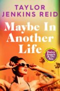 Kniha: Maybe in Another Life (Taylor Jenkins Reid), 2022 Kniha: Maybe in Another Life (Taylor Jenkins Reid), 2022