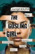 Kniha: The Gosling Girl (Jacqueline Roy). Simon & Schuster, 2022 Kniha: The Gosling Girl (Jacqueline Roy). Simon & Schuster, 2022