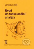 Kniha: Úvod do funkcionální analýzy (Jaroslav Lukeš). Karolinum, 2011 Kniha: Úvod do funkcionální analýzy (Jaroslav Lukeš). Karolinum, 2011