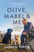 Kniha: Olive, Mabel & Me (Andrew Cotter). Black and White, 2021 Kniha: Olive, Mabel & Me (Andrew Cotter). Black and White, 2021