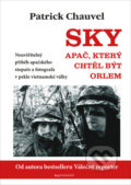 Kniha: Sky, Apač, který chtěl být orlem (Patrick Chauvel). Garamond, 2022 Kniha: Sky, Apač, který chtěl být orlem (Patrick Chauvel). Garamond, 2022