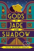 Kniha: Gods of Jade and Shadow (Silvia Moreno-Garcia). Jo Fletcher Books, 2020 Kniha: Gods of Jade and Shadow (Silvia Moreno-Garcia). Jo Fletcher Books, 2020