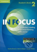 Kniha: In Focus 2: Student´s Book with Online Resources (Charles Browne). Cambridge University Press, 2013 Kniha: In Focus 2: Student´s Book with Online Resources (Charles Browne). Cambridge University Press, 2013