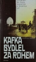 Kniha: Kafka bydlel za rohem (Bedřich Rohan). Brána, 1997 Kniha: Kafka bydlel za rohem (Bedřich Rohan). Brána, 1997