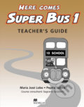 Kniha: Here Comes Super Bus 1: Teacher´s Guide (Maria José Lobo). MacMillan, 2005 Kniha: Here Comes Super Bus 1: Teacher´s Guide (Maria José Lobo). MacMillan, 2005