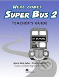 Kniha: Here Comes Super Bus 2: Teacher´s Resource Pack (Maria José Lobo). MacMillan, 2000 Kniha: Here Comes Super Bus 2: Teacher´s Resource Pack (Maria José Lobo). MacMillan, 2000