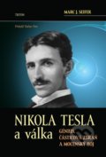 Kniha: Nikola Tesla a válka (Marc J. Seifer). Triton, 2022 Kniha: Nikola Tesla a válka (Marc J. Seifer). Triton, 2022