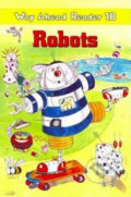 Kniha: Way Ahead Readers 1B: Robots (Keith Gaines). MacMillan, 1998 Kniha: Way Ahead Readers 1B: Robots (Keith Gaines). MacMillan, 1998